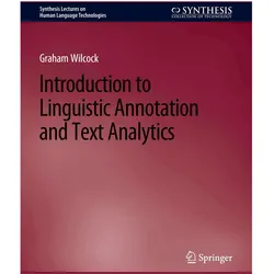 Introduction to Linguistic Annotation and Text Analytics, Fachbücher von Graham Wilcock