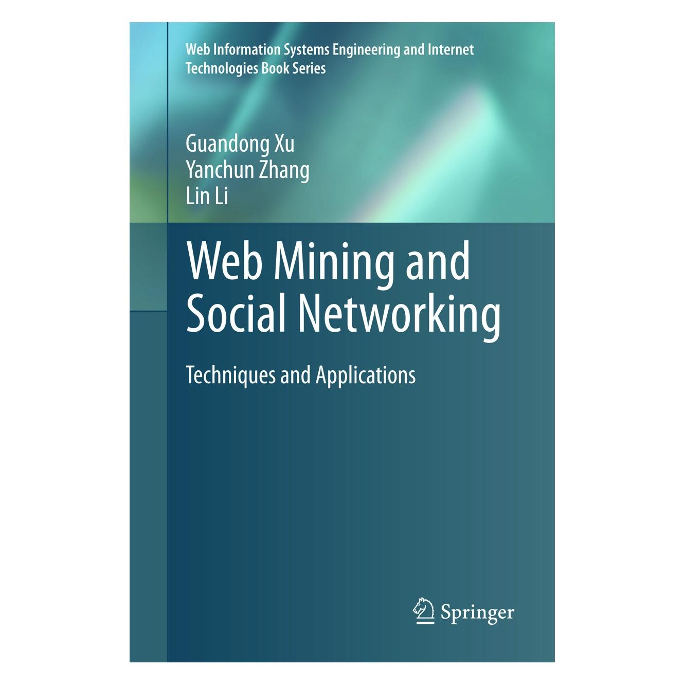 Springer Web Mining and Social Networking (Englisch, Hardcover, Guandong Xu, Lin Li, Yanchun Zhang) (9781441977342)