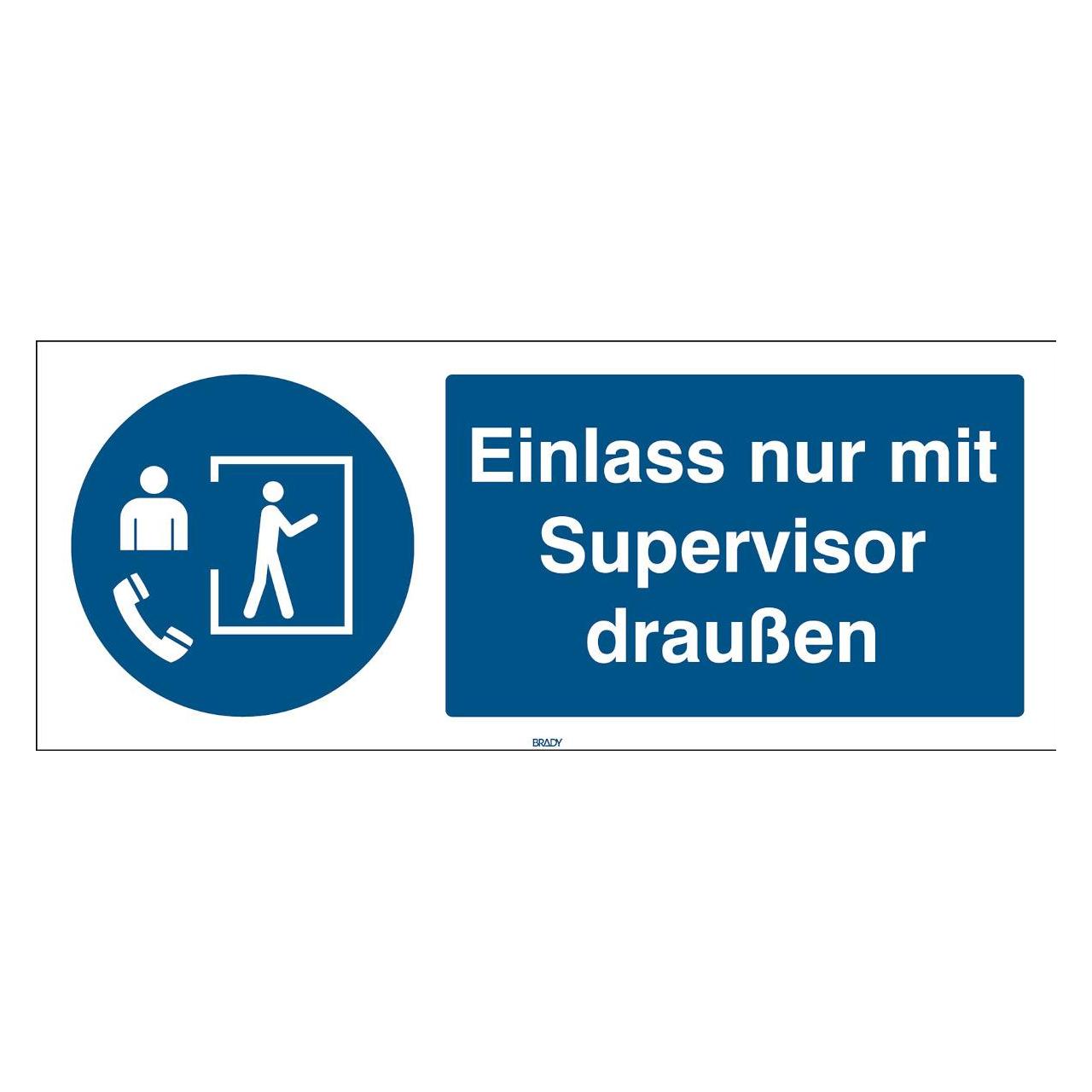 Brady ISO-Sicherheitsschild - Einlass nur mit Supervisor draussen (311910)