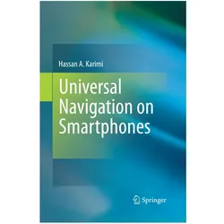 Universal Navigation on Smartphones, Fachbücher von Hassan A. Karimi