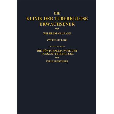 Die Klinik der Tuberkulose Erwachsener, Taschenbuch von W. Neumann,NA Fleischner, Springer Wien, 978-3-7091-9637-3