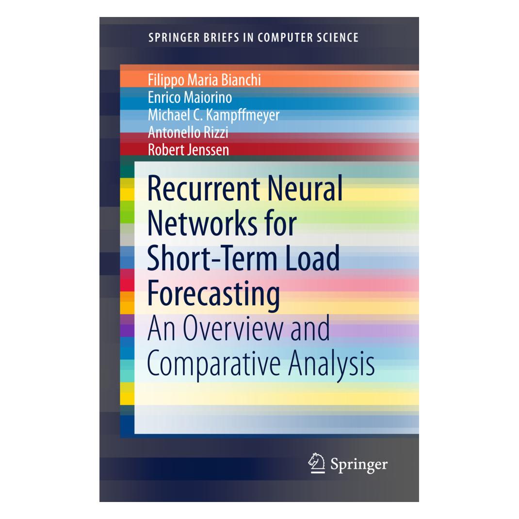 Springer Recurrent Neural Networks for Short-Term Load Forecasting (Englisch, Softcover, Antonello Rizzi, Enrico Maiorino, Filippo Maria Bianchi, Michael C Kampffmeyer, Robert Jenssen) (55950472)