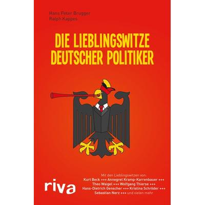 Die Lieblingswitze deutscher Politiker, Taschenbuch von Hans Peter Brugger,Ralph Kappes, Riva, 978-3-86883-307-2