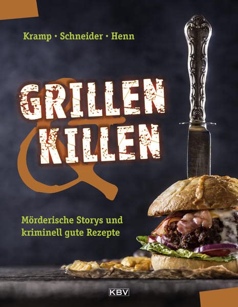 Henn, Carsten Sebastian - Grillen & Killen: Mörderische Storys und kriminell gute Rezepte (KBV-Krimi) - Preis vom 17.10.2026 19:25:27 h