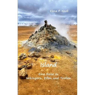 Island, Taschenbuch von Elena P. Knoll, BoD – Books on Demand, 978-3-7583-8316-8