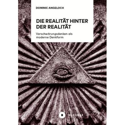 Die Realität hinter der Realität, Taschenbuch von Dominic Angeloch, Büchner, 978-3-96317-352-3