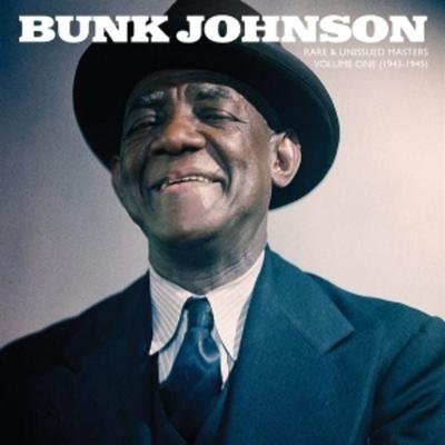Rare & Unissued Masters: Vol.1 - 1943-1945 - Bunk Johnson, Vinyl