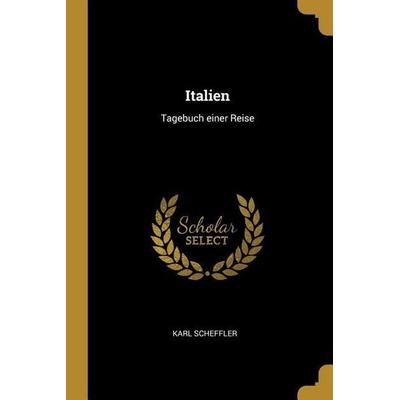 Italien, Taschenbuch von Karl Scheffler, Creative Media Partners, LLC, 978-0-530-22755-9