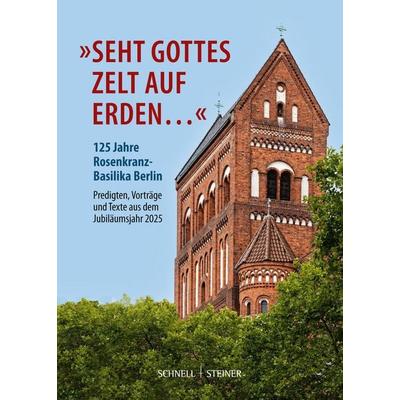 „Seht Gottes Zelt auf Erden…'; Taschenbuch von , Schnell & Steiner, 978-3-7954-9123-9