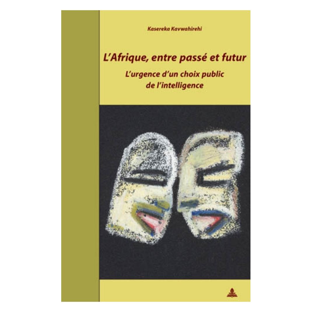 Peter Lang L'Afrique, entre passé et futur (Französisch, Softcover, Kasereka Kavwahirehi) (56021711)