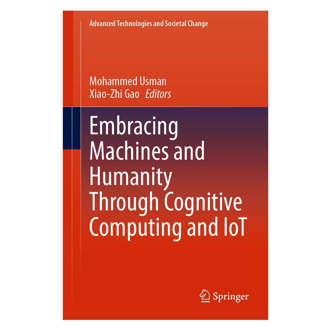 Springer Embracing Machines and Humanity Through Cognitive Computing and IoT (Englisch, Hardcover, Mohammed Usman, Xiao-Zhi Gao) (71876960)