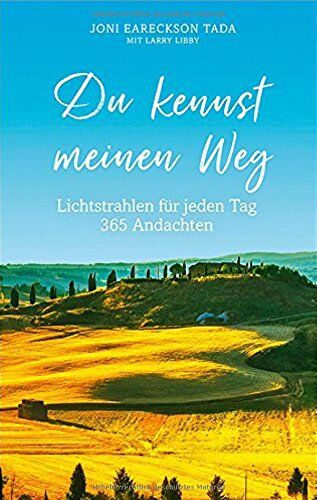 Tada, Joni Eareckson - Du kennst meinen Weg: Lichtstrahlen für jeden Tag. 365 Andachten. - Preis vom 07.10.2026 11:45:10 h