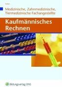 Jürgen Staßen - Kaufmännisches Rechnen für Medizinische, Zahmedizinsche und Tiermedizinische Fachangestellte. Lehrbuch - Preis vom 17.10.2026 19:25:27 h