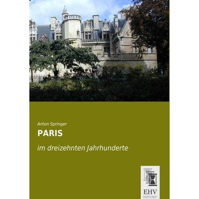 PARIS, Taschenbuch von Anton Springer, EHV-History, 978-3-95564-800-8