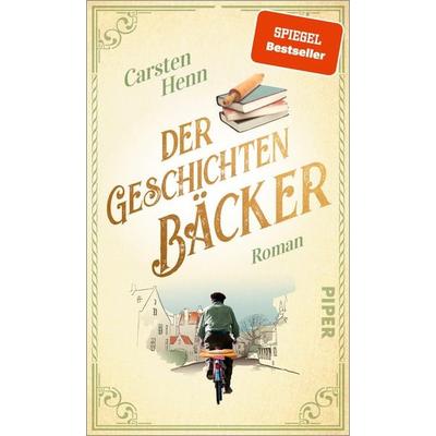 Der Geschichtenbäcker, Gebundene Ausgabe von Carsten Henn, Piper