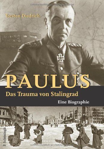 Torsten Diedrich - Paulus - Das Trauma von Stalingrad: Eine Biographie - Preis vom 09.10.2026 07:28:09 h