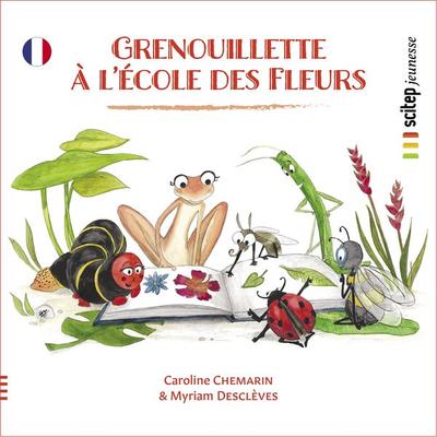 Grenouillette à l'école des fleurs - Caroline Chemarin,Editions Scitep, Audio, 9782902390380