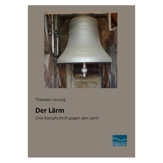 Fachbuchverlag Der Lärm (Deutsch, Softcover, Theodor Lessing) (55575333)