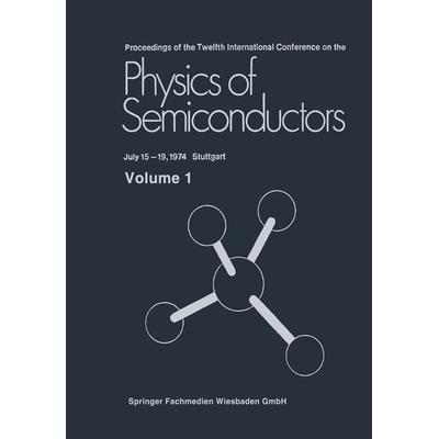 Proceedings of the Twelfth International Conference on the Physics of Semiconductors, Set von M. H. Pilkuhn, Vieweg & Teubner, 978-3-519-03013-3