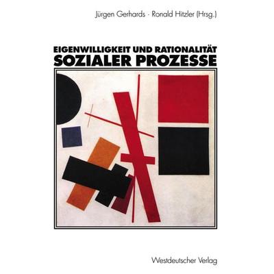 Eigenwilligkeit und Rationalität sozialer Prozesse, Taschenbuch von Jürgen Gerhards,Ronald Hitzler, VS Verlag für Sozialwissenschaften,