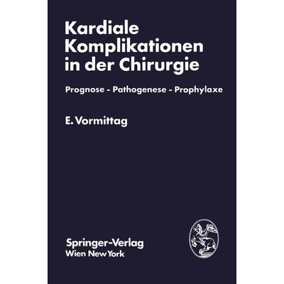 Kardiale Komplikationen in der Chirurgie, Taschenbuch von Erich Vormittag, Springer Wien, 978-3-211-81516-8