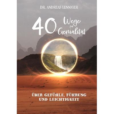 40 Wege zur Genialität, Taschenbuch von Andreas Lenniger, Tredition, 978-3-347-94814-3