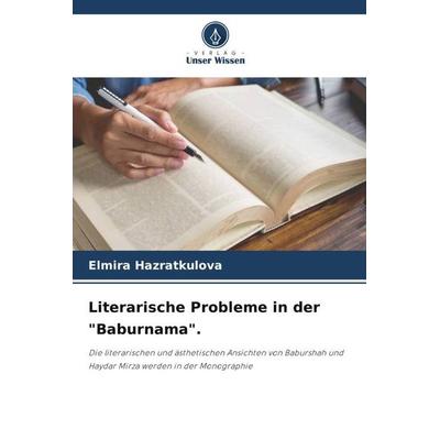 Literarische Probleme in der 'Baburnama'. -