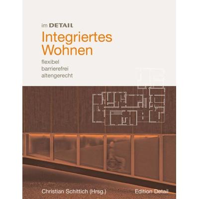 Integriertes Wohnen, Gebundene Ausgabe von Christian Schittich, Birkhäuser, 978-3-7643-8118-9