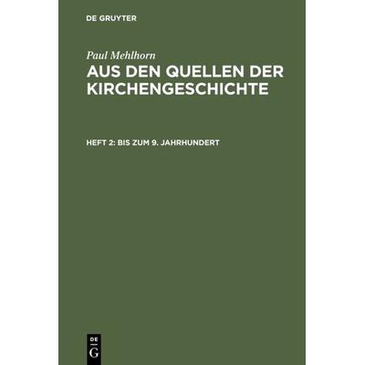 Bis zum 9. Jahrhundert, Gebundene Ausgabe von Paul Mehlhorn, De Gruyter, 978-3-11-106605-9
