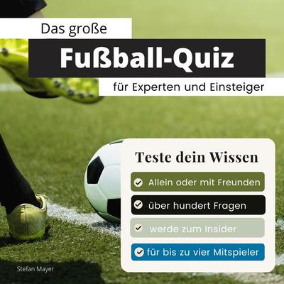 Das große Fußball-Quiz für Experten und Einsteiger -