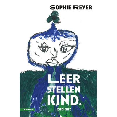 Leerstellenkind, Taschenbuch von Sophie Reyer, Sisyphus, 978-3-903125-96-4