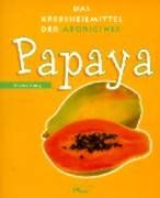 Andrea Ehring - Papaya. Das Krebsheilmittel der Aborigines - Preis vom 10.10.2026 11:48:34 h