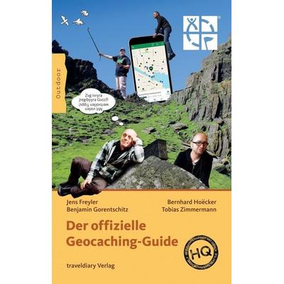 Der offizielle Geocaching-Guide, Taschenbuch von Bernhard Hoëcker,Benjamin Gorentschitz,Tobias Zimmermann,Jens Freyler, 360°medien - traveldiary
