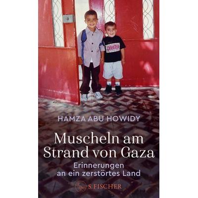 Muscheln am Strand von Gaza, Gebundene Ausgabe von Hamza Abu Howidy, S. Fischer Verlag, 978-3-10-397768-4