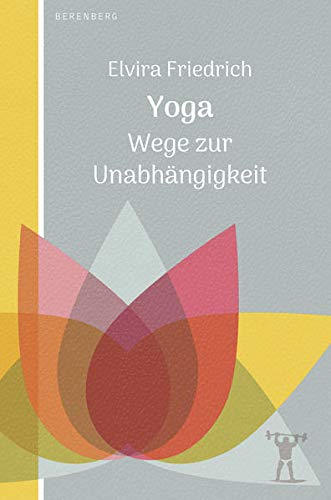 Elvira Friedrich - Yoga: Wege zur Unabhängigkeit - Preis vom 09.10.2026 07:28:09 h