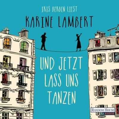 Und jetzt lass uns tanzen - Karine Lambert, Audio, 9783837138290