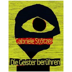 Gabriele Stötzer. Die Geister berühren., Biografien von Marta Kowalewska, Sylvia Sasse, Sonia Voss, Harriet Wollert
