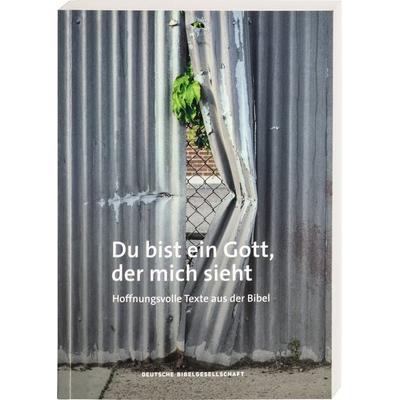Du bist ein Gott, der mich sieht, Taschenbuch von , Deutsche Bibelgesellschaft, 978-3-438-04837-0