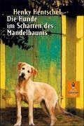 Henky Hentschel - Die Hunde im Schatten des Mandelbaums (Gulliver) - Preis vom 11.10.2026 15:43:13 h