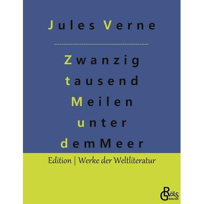 Zwanzig tausend Meilen unter dem Meer, Taschenbuch von Jules Verne, Gröls Verlag, 978-3-9882840-5-1