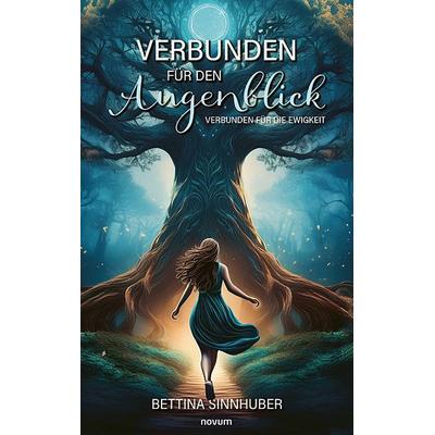 Verbunden für den Augenblick, Taschenbuch von Bettina Sinnhuber, Novum Verlag, 978-3-7116-0451-4