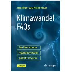 Klimawandel FAQs - Fake News erkennen, Argumente verstehen, qualitativ antworten, Fachbücher von Arno Kleber, Jana Richter-Krautz