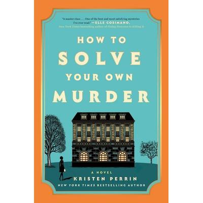 How to Solve Your Own Murder, Gebundene Ausgabe von Kristen Perrin, Random House N.Y., 978-0-593-47401-3
