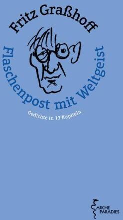 Fritz Grasshoff - Flaschenpost mit Weltgeist: Gedichte in 13 Kapiteln - Preis vom 11.10.2026 15:43:13 h
