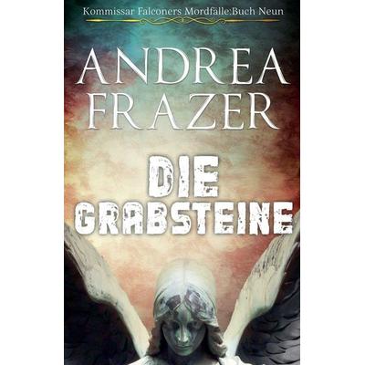 Die Grabsteine, Taschenbuch von Andrea Frazer, Christopher Lee Roeters