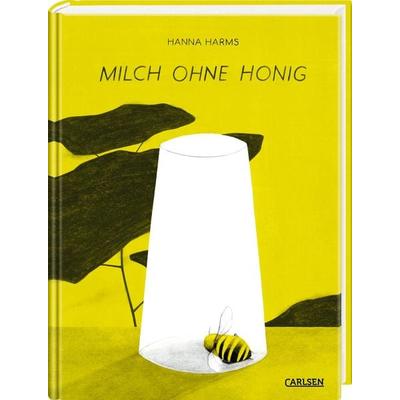 Milch ohne Honig, Gebundene Ausgabe von Hanna Harms, Carlsen, 978-3-551-78108-6
