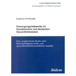 Versorgungsnetzwerke im französischen und deutschen Gesundheitswesen, Fachbücher von Susanne Armbruster