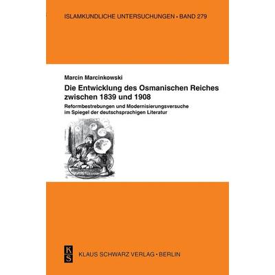 Die Entwicklung des Osmanischen Reiches zwischen 1839, Taschenbuch von Marcin Marcinkowski, De Gruyter, 978-3-87997-342-2