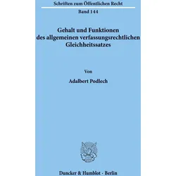 Gehalt und Funktionen des allgemeinen verfassungsrechtlichen Gleichheitssatzes., Fachbücher von Adalbert Podlech