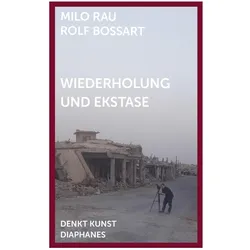 Wiederholung und Ekstase, Fachbücher von Milo Rau, Rolf Bossart